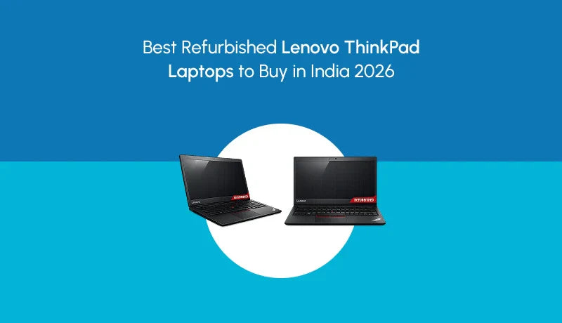 Best Refurbished Lenovo ThinkPad Laptops to Buy in India 2026