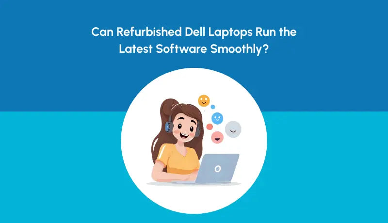 Can Refurbished Dell Laptops Handle the Latest Software - Newjaisa
