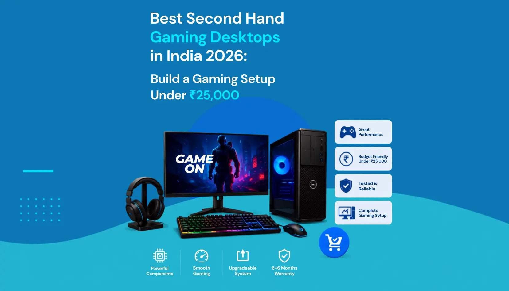 Best Second Hand Gaming Desktops in India 2026: Build a Gaming Setup Under ₹25,000