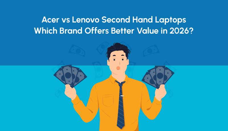 Acer vs Lenovo Second Hand Laptops, Which Brand Offers Better