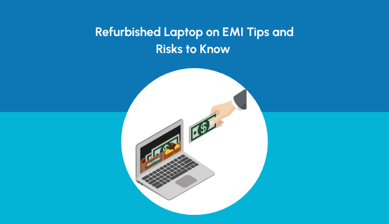 Refurbished Laptop on EMI Tips and Risks to Know | NewJaisa