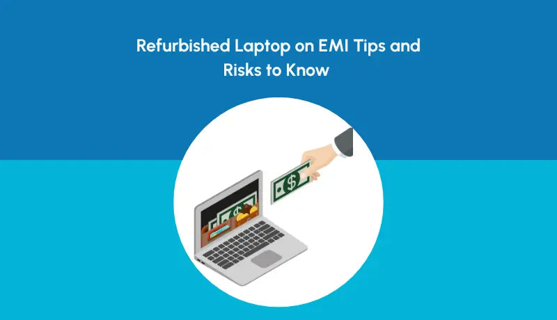 Refurbished Laptop on EMI Tips and Risks to Know | NewJaisa - Newjaisa