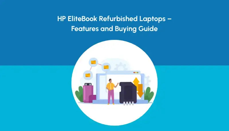 HP EliteBook Refurbished Laptops – Features and Buying Guide - Newjaisa