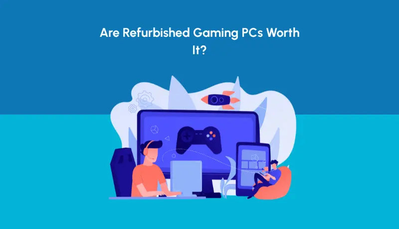 Are Refurbished Gaming PCs Worth It? | NewJaisa - Newjaisa
