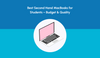 Best Second Hand MacBooks for Students – Budget & Quality