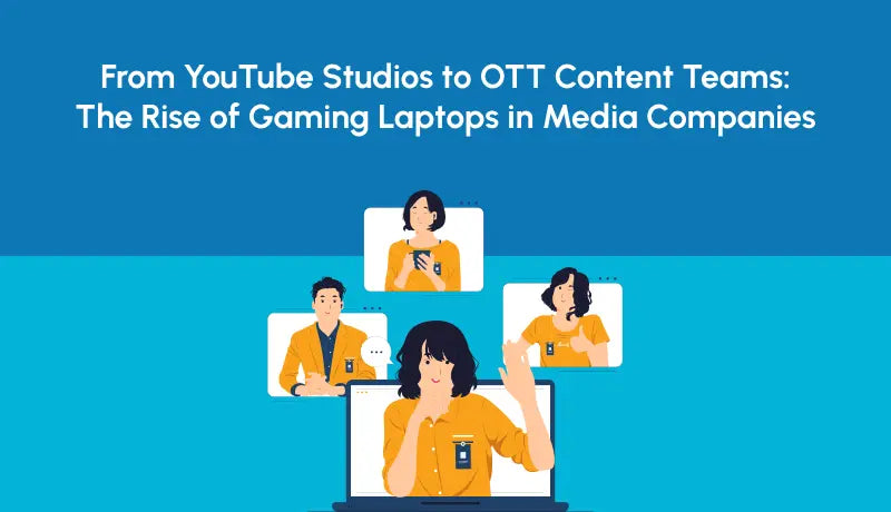 Gaming Laptops in Media Companies: Why Demand Is Rising