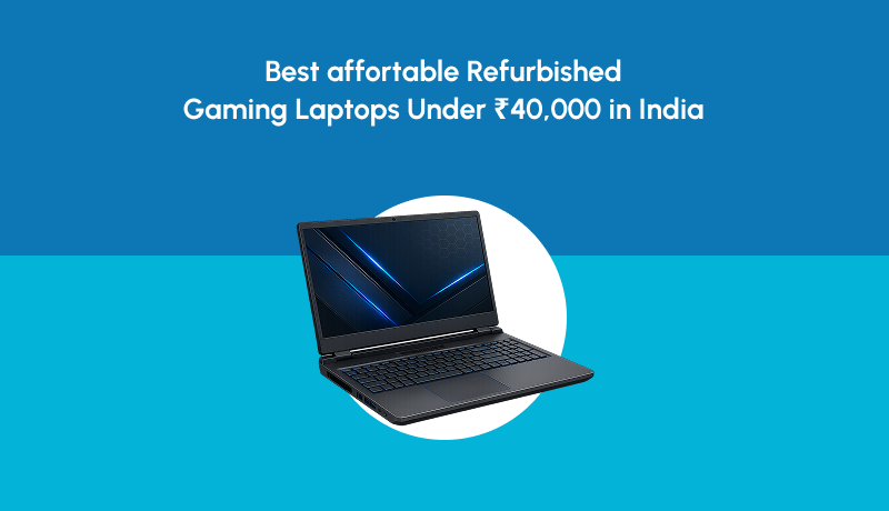 Gaming Laptops Under ₹40,000 in India