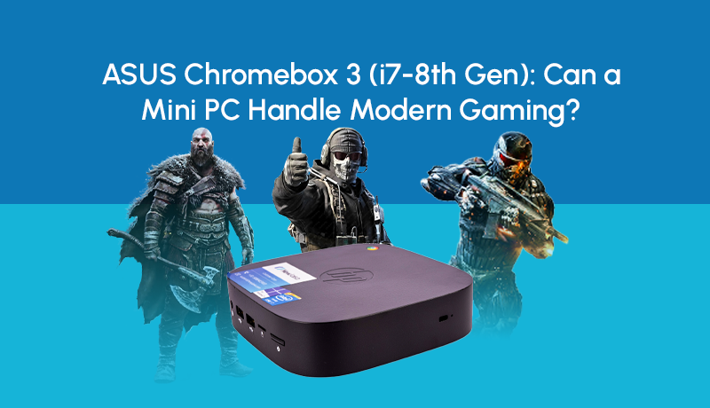 ASUS Chromebox 3 i7 Mini PC: Can It Handle Gaming?