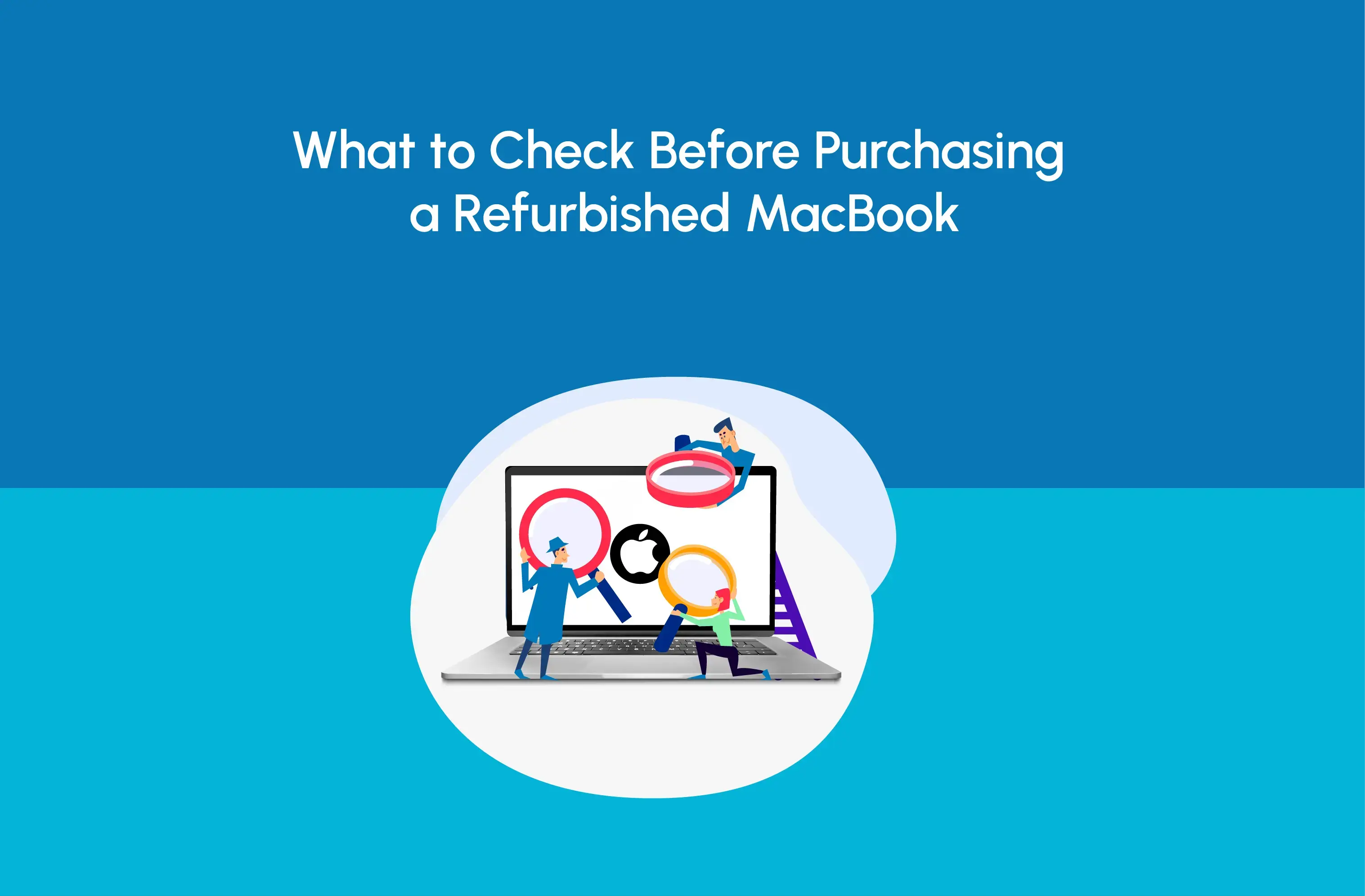 What to Check Before Purchasing a Refurbished MacBook? - Newjaisa