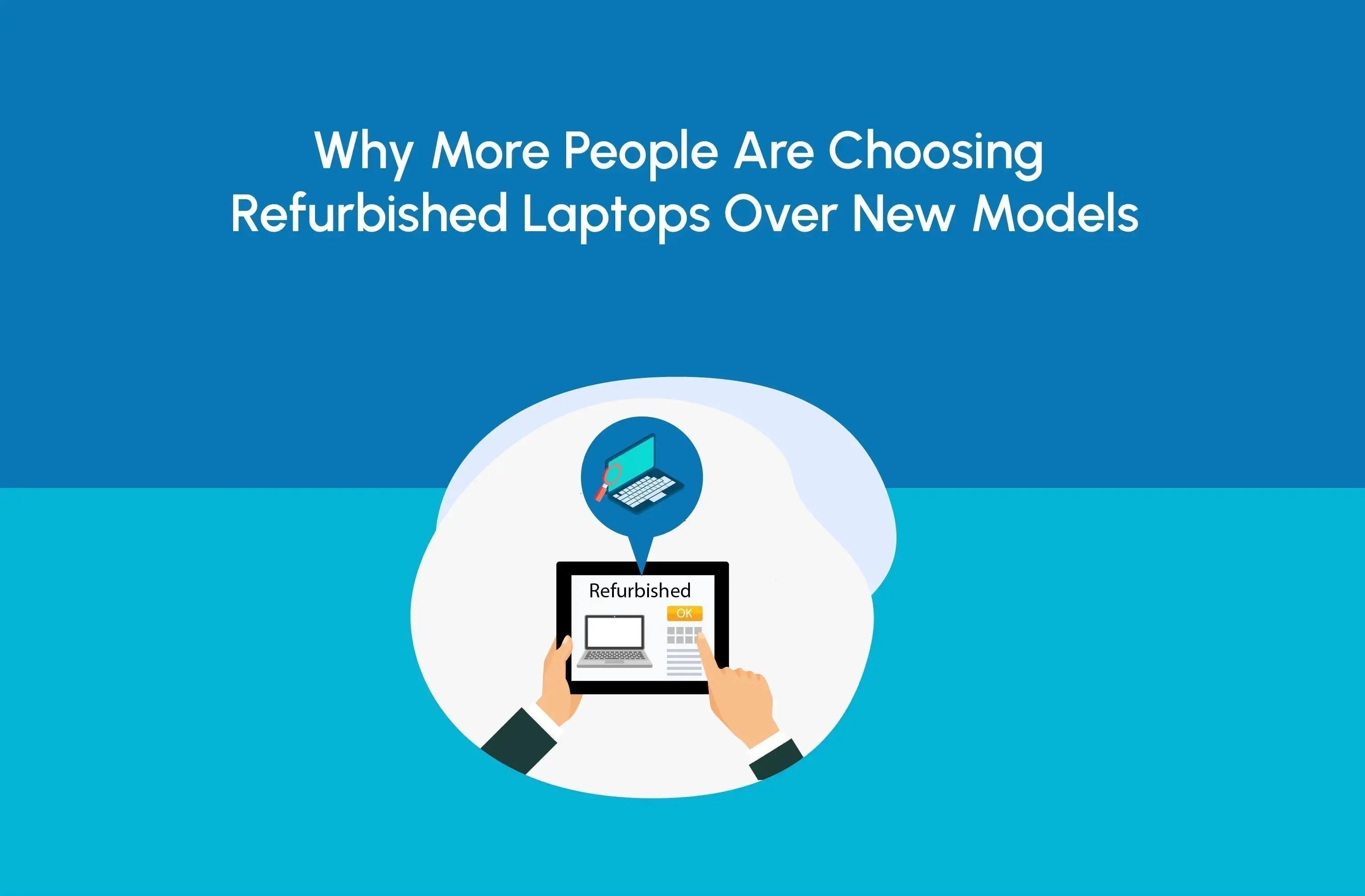 Why More People Are Choosing Refurbished Laptops Over New Models - Newjaisa